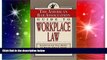 Must Have  The American Bar Association Guide to Workplace Law: Everything You Need to Know About