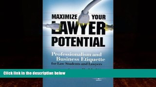 Books to Read  Maximize Your Lawyer Potential: Professionalism and Business Etiquette for Law