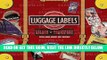 [READ] EBOOK Golden Age of Transport Luggage Labels: 20 Vintage Luggage Label Stickers (Travel