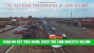 [FREE] EBOOK The Railroad Photography of Jack Delano (Railroads Past and Present) ONLINE COLLECTION