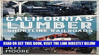[FREE] EBOOK California s Lumber Shortline Railroads (America Through Time) BEST COLLECTION