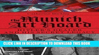 [PDF] The Munich Art Hoard: Hitler s Dealer and His Secret Legacy Popular Colection