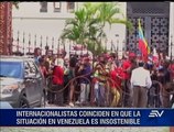 Internacionalistas coinciden en que la situación en Venezuela es insostenible