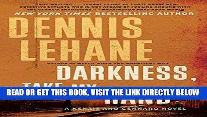 [PDF] FREE Darkness, Take My Hand (Patrick Kenzie and Angela Gennaro Book 2) [Download] Online