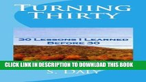 [New] Ebook Turning Thirty: 30 Lessons I Learned Before 30 Free Read