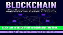 [DOWNLOAD] PDF BOOK Blockchain: The Comprehensive Guide to Mastering the Hidden Economy: