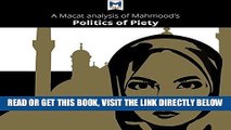 [EBOOK] DOWNLOAD A Macat Analysis of Saba Mahmood s Politics of Piety: The Islamic Revival and the