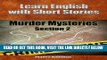 [EBOOK] DOWNLOAD Learn English with Short Stories: Murder Mysteries, Section 2 -: Inspired By