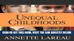 [EBOOK] DOWNLOAD Unequal Childhoods: Class, Race, and Family Life, Second Edition, with an Update