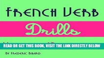 [EBOOK] DOWNLOAD French Verb Drills Featuring the Verb Manger: Master the FrenchVerb Manger (to