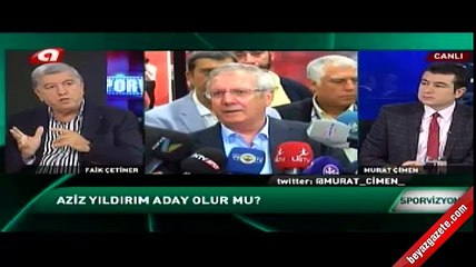 Faik Çetiner: Aziz Yıldırım tekrar aday olacak