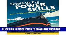 [Free Read] Final Cut Pro Power Skills: Work Faster and Smarter in Final Cut Pro 7 ,by Jordan