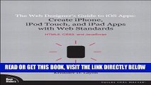 [Free Read] The Web Designer s Guide to iOS Apps: Create iPhone, iPod touch, and iPad apps with