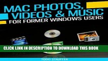 [Free Read] Mac Photos, Videos and Music for Former Windows Users: With information on