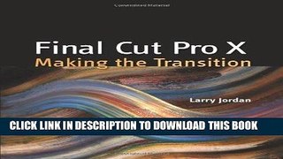[Free Read] Final Cut Pro X: Making the Transition by Jordan Editor, Larry 1st (first) edition