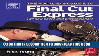 [Free Read] Focal Easy Guide to Final Cut Express: For new users and professionals (The Focal Easy