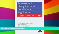 Must Have  Professional Discipline and Health Care Regulators: A Legal Handbook  READ Ebook Full