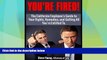 Big Deals  Fired From My Job,: The California Employee s Guide to Your Rights, Remedies, and