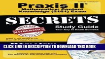 Read Now Praxis II Mathematics: Content Knowledge (5161) Exam Secrets Study Guide: Praxis II Test