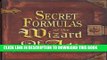 [Ebook] Secret Formulas of the Wizard of Ads: Turning Paupers into Princes and Lead into Gold