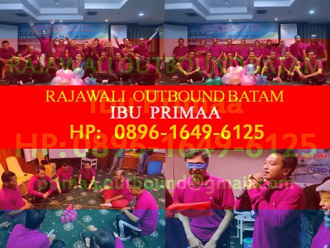 0896-1649-6125 (Tri), Paket Outbound Batam