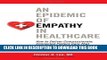 [Ebook] An Epidemic of Empathy in Healthcare: How to Deliver Compassionate, Connected Patient Care