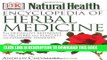 Read Now Encyclopedia of Herbal Medicine: The Definitive Home Reference Guide to 550 Key Herbs