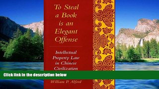 Full [PDF]  To Steal a Book Is an Elegant Offense: Intellectual Property Law in Chinese