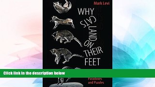 Full [PDF]  Why Cats Land on Their Feet: And 76 Other Physical Paradoxes and Puzzles  READ Ebook