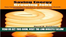 [New] Ebook Saving Energy, Growing Jobs: How Environmental Protection Promotes Economic Growth,