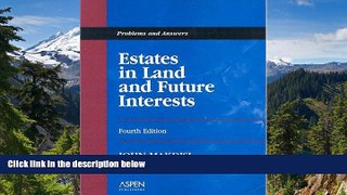 READ FULL  Estates in Land and Future Interests (Problems and Answers Series)  READ Ebook Full
