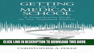 Read Now Getting Into Medical School: A Comprehensive Guide for Non-Traditional Students by