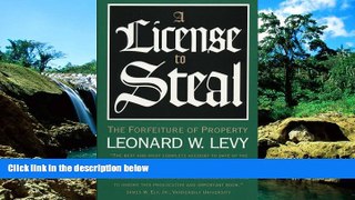 READ FULL  A License to Steal: The Forfeiture of Property  READ Ebook Online Audiobook