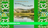 Big Deals  A Landowner s Guide to Western Water Rights  Full Read Most Wanted