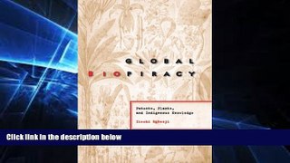 Must Have  Global Biopiracy: Patents, Plants, And Indigenous Knowledge  Premium PDF Full Ebook