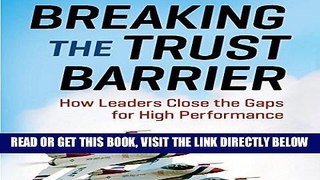 [New] Ebook Breaking the Trust Barrier: How Leaders Close the Gaps for High Performance Free Read