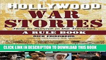 [New] Ebook Hollywood War Stories: How to Survive in the Trenches Free Read
