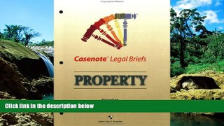 READ FULL  Casenote Legal Briefs: Property - Keyed to Nelson, Stoebuck   Whitman  READ Ebook