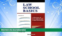 For you Law School Basics: A Preview of Law School and Legal Reasoning
