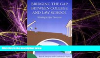 Choose Book Bridging the Gap Between College and Law School: Strategies for Success