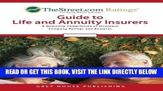 [New] Ebook TheStreet.com Ratings  Guide to Life and Annuity Insurers: A Quarterly Compilation of