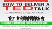 [PDF] How to Deliver a TED Talk: Secrets of the World s Most Inspiring Presentations, revised and