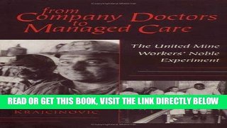 [New] Ebook From Company Doctors to Managed Care: The United Mine Workers  Noble Experiment