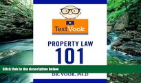 Big Deals  Property Law 101: The TextVook  Best Seller Books Most Wanted