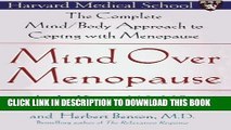 Best Seller Mind Over Menopause: The Complete Mind/Body Approach to Coping with Menopause Free Read