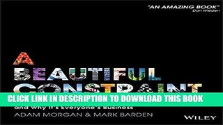 [Ebook] A Beautiful Constraint: How To Transform Your Limitations Into Advantages, and Why It s