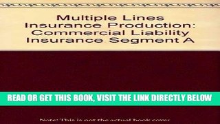 [New] Ebook Multiple Lines Insurance Production: Commercial Liability Insurance Segment A Free Read