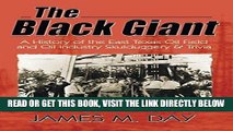 [New] Ebook The Black Giant: A History of the East Texas Oil Field and Oil Industry Skulduggery
