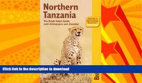 GET PDF  Northern Tanzania: The Bradt Safari Guide with Kilimanjaro and Zanzibar (Bradt Travel