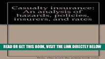 [New] Ebook Casualty insurance: An analysis of hazards, policies, insurers, and rates Free Read